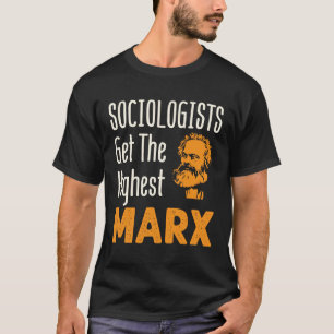 Sociologen krijgen de hoogste Marx Funny Sociology T-shirt