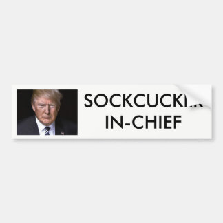 "SockCucker in Chief" anti-Donald Trump Bumpersticker