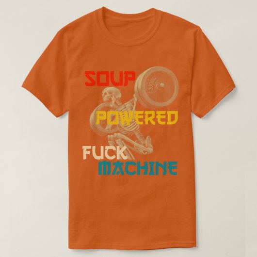 soep aangedreven machine soep aangedreven f machin t-shirt (Design voorkant)
