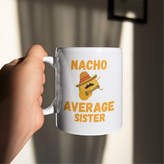 Sœur pas moyenne nacho, tasse à café