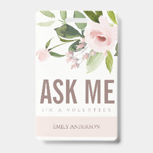 SOFT BLUSH PINK ROSE FLORAAL VRAAG ME VRIJWILLIGER BADGE