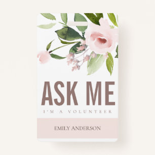 SOFT BLUSH PINK ROSE FLORAAL VRAAG ME VRIJWILLIGER BADGE