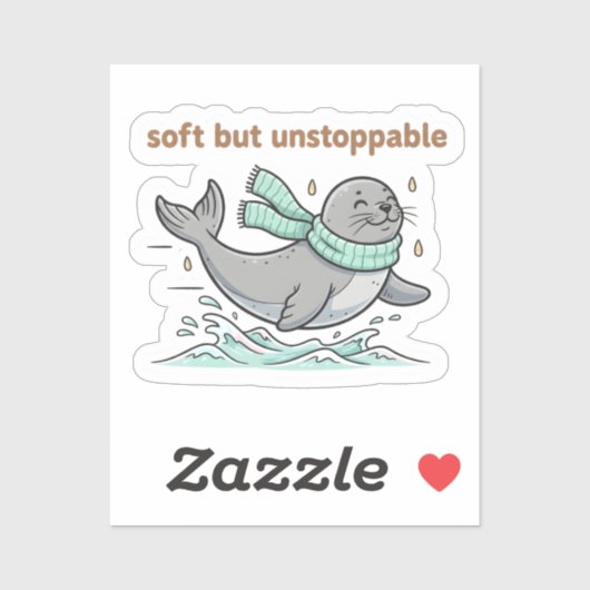 Soft But Unstoppable Cute Seal Sticker (Vel)