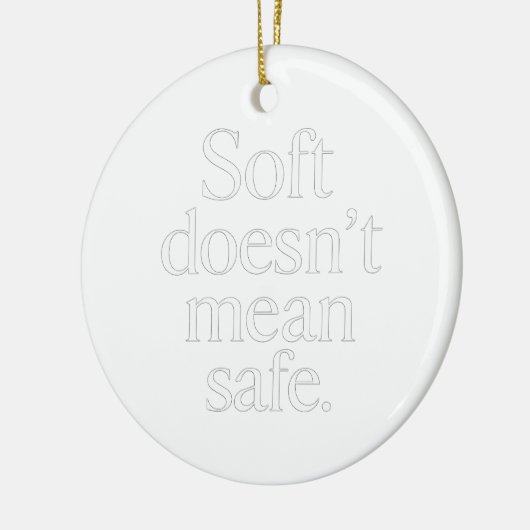 Soft Doesn’t Mean Safe” Dark Feminine Ornament (Links)