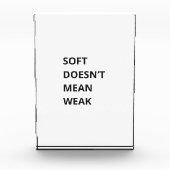SOFT DOESN'T MEAN WEAK FOTOBLOKKEN (Voorkant)