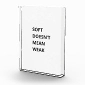 SOFT DOESN'T MEAN WEAK FOTOBLOKKEN (Rechts)