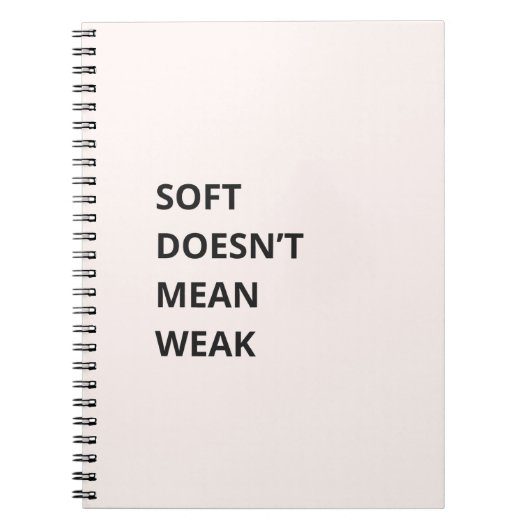 SOFT DOESN'T MEAN WEAK NOTITIEBOEK (Voorkant)