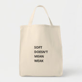 SOFT DOESN'T MEAN WEAK TOTE BAG (Voorkant)