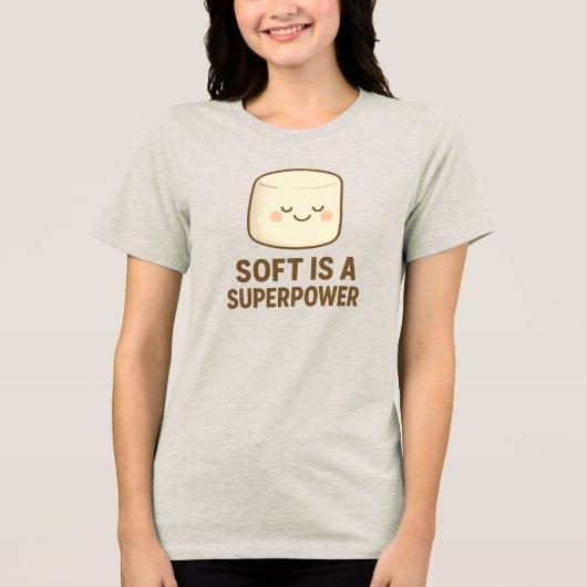 Soft is a Super Power Tri-Blend Shirt (Voorkant)