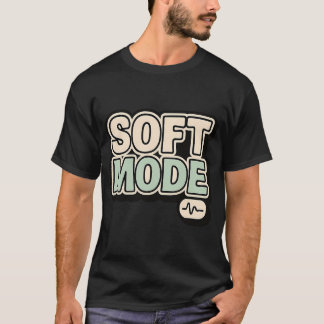 Soft Mode – Zachte Elektronische Muziekontwerp T-shirt