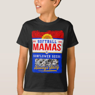 Softbal Mama's En Zonnebloempitten Altijd Zout Sh T-shirt