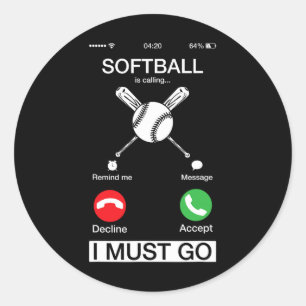 Softbal roept en ik moet gaan Grappige telefoonhoe Ronde Sticker