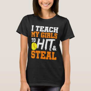 Softbalcoach Ik Leer Mijn Meisjes Te Slaan En Te S T-shirt