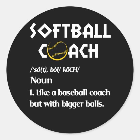 Softball Coach Definition Like Baseball Bigger Bal Ronde Sticker (Voorkant)