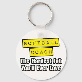 Softball Coach...hardste baan waar je van houdt Sleutelhanger