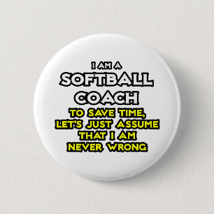 Softball Coach...veronderstel dat ik nooit verkeer Ronde Button 5,7 Cm