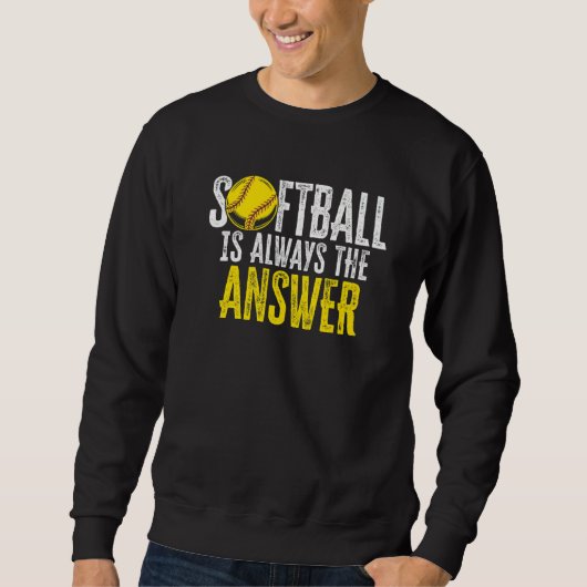 Softball Is Always The Answer Softball Player Pitc Trui (Voorkant)