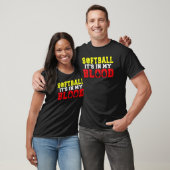 Softball is in my Blood   Softball T-shirt (Unisex)