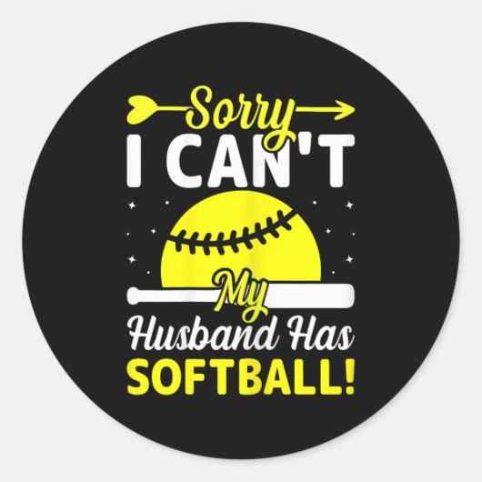 Softball Lover Wife - Sorry I Can't My Husband Has Ronde Sticker (Voorkant)