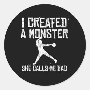Softball pa - Ik Creëer een monster dat ze me Da n Ronde Sticker