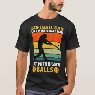 Softball Pap als een honkbal, maar met grotere bal T-shirt