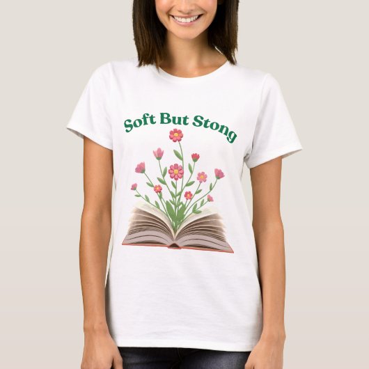 Softness Is Strength T-Shirt (Devant)