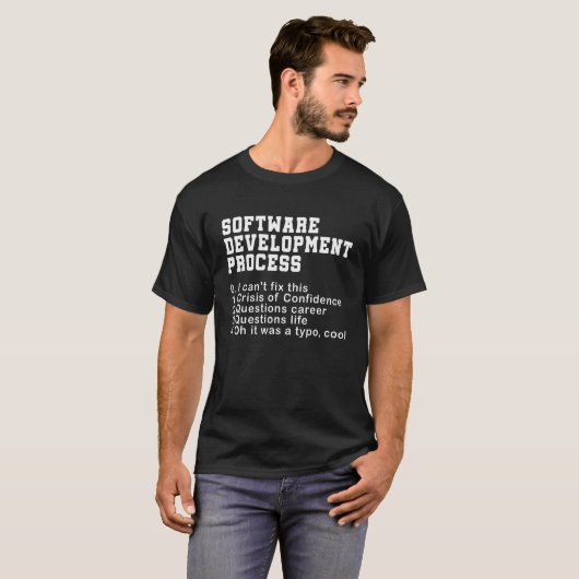 Software Development Process Programmer Coder Nerd T-shirt (Voorkant volledig)