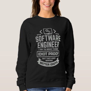 Software Engineer Ik probeer dingen idiot-proof te Trui