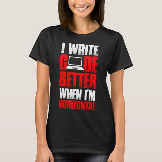 Softwareontwikkelaar Ik schrijf code beter als ik  T-shirt (Voorkant)