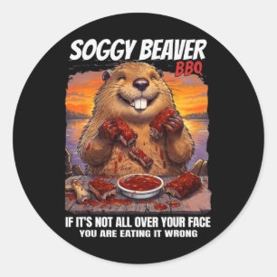 Soggy Beaver BBQ als het niet allemaal over je gez Ronde Sticker