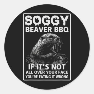 Soggy Beaver BBQ als het niet allemaal voorbij is Ronde Sticker