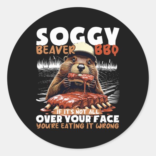 Soggy Beaver BBQ als het niet helemaal over je gez Ronde Sticker (Voorkant)
