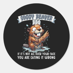 Soggy Beaver BBQ als het niet helemaal over je gez Ronde Sticker