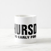 Soif Jeudi Drôle Mug (Centre)