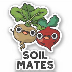 Soil Mates Funny Beet Root Pun Sticker