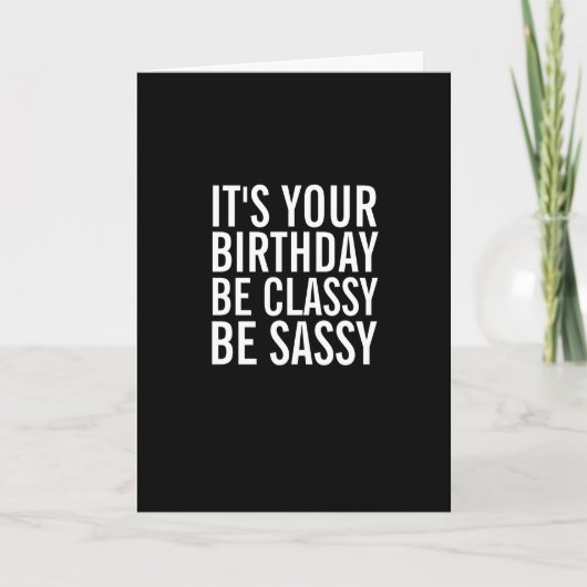 Sois Classique, Sois Sassy... Carte d'anniversaire (Devant)