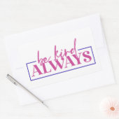 Sois gentil toujours. Autocollant (Enveloppe)