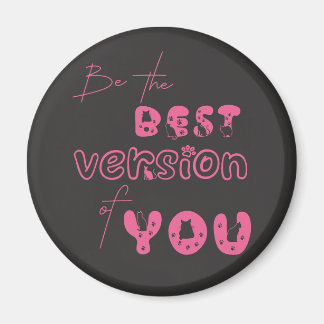 Sois la meilleure version de toi Magnet Mignon Cha