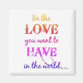 "Sois l'amour que tu veux" Magnet (Devant)