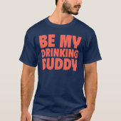 Sois Mon Pote de Boisson T-Shirt (Devant)