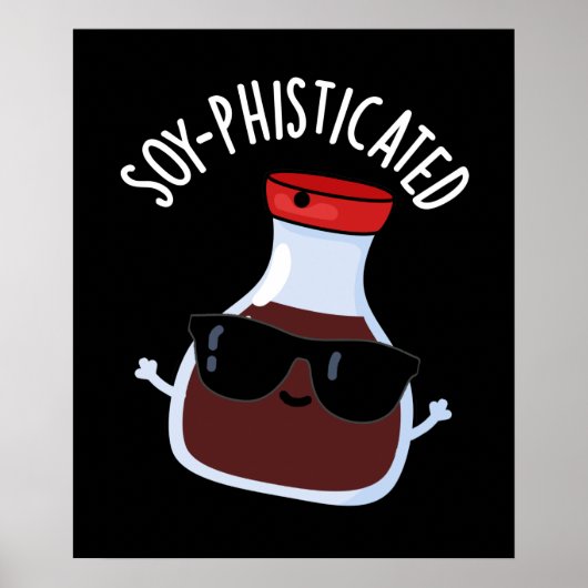 Soja-verfijnde Funny Soy Sauce Pun Dark BG Poster (Voorkant)