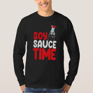 Sojasaus Tijd Vrouwen Saus Liefhebber Eten 1 T-shirt