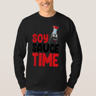 Sojasaus Tijd Vrouwen Saus Liefhebber Foodie T-shirt