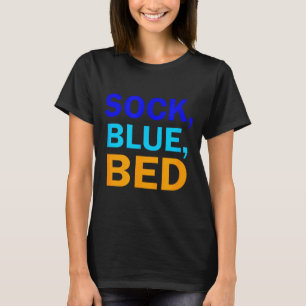 Sok Blauw Bed _ Geweldige Sok Blauw Bed T-shirt