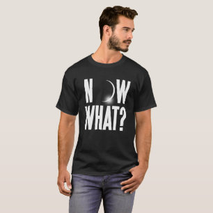 Solar Eclipse 2017 Nu wat? T-shirt