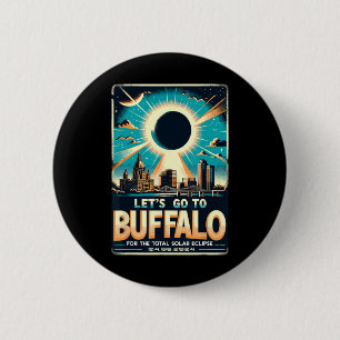 Solar Eclipse 2024 Let#39; s Ga naar Buffalo New Y Ronde Button 5,7 Cm