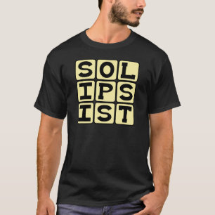 Solipsist, Filosofisch Standpunt T-shirt