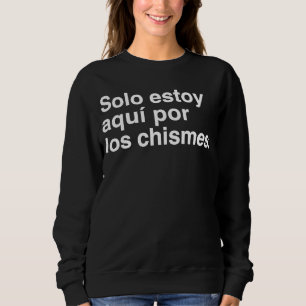 SOLO ESTOY AQUÍ POR LOS CHISMES NET HIER VOOR TRUI