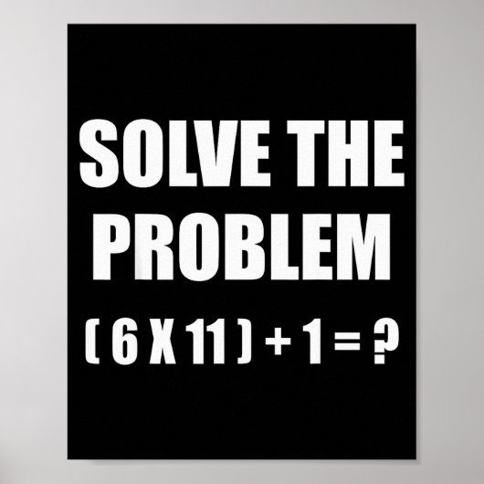 Solve The Problem Math Teacher Joke 67 Funny Six S Poster (Voorkant)