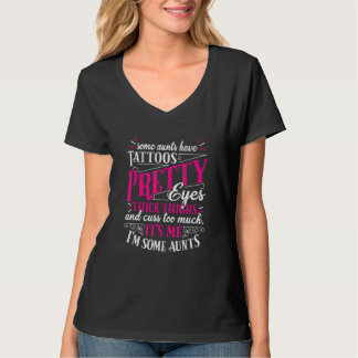 Some Aunts Cuss Too Much Auntie Quotes T-shirt